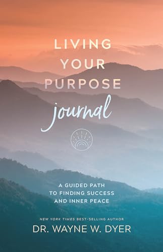 Living Your Purpose Journal: A Guided Path to Finding Success and Inner Peace von Hay House Inc