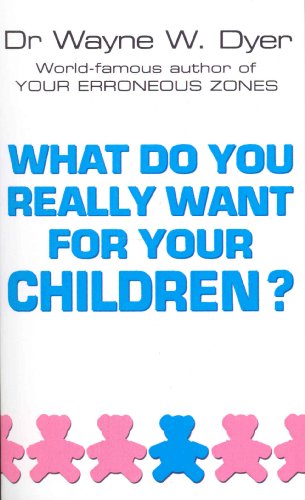 What Do You Really Want For Your Children? von Arrow