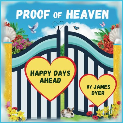 Proof of Heaven: Happy Days Ahead von Independently published