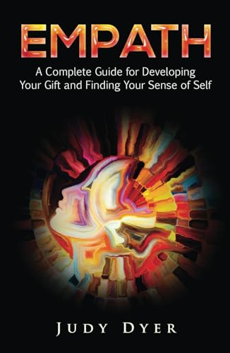 Empath: A Complete Guide for Developing Your Gift and Finding Your Sense of Self von Independently published