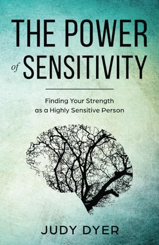 The Power of Sensitivity: Finding Your Strength as a Highly Sensitive Person von Independently published