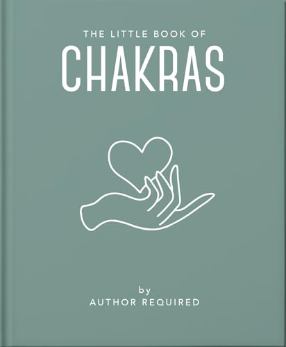 The Little Book of Chakras: Heal and Balance Your Energy Centres (Little Books of Mind, Body & Spirit)