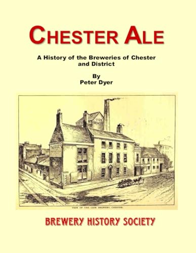 Chester Ale: A History of the Breweries of Chester and District Chester Ale: A History of the Breweries of Chester and District von 1