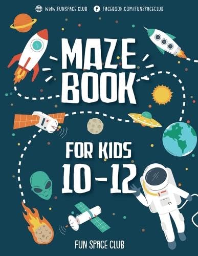 Maze Books for Kids 10-12: Amazing Maze for Kids Adventure & Lost in the Space (My first book of easy mazes puzzle books for kids)