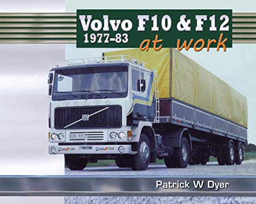 Volvo F10 & F12 at Work: 1977-83 (Old Pond Books) (Trucks at Work)