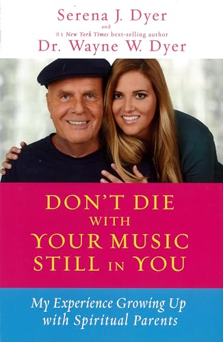 Don't Die With Your Music Still in You: My Experience Growing Up with Spiritual Parents von Hay House UK