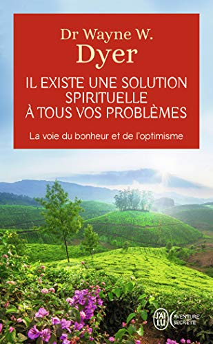 Il existe une solution spirituelle à tous vos problèmes von J'AI LU
