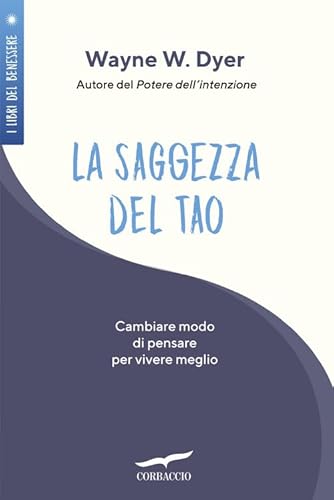 La saggezza del tao. Come cambiare modo di pensare per vivere meglio (I libri del benessere)