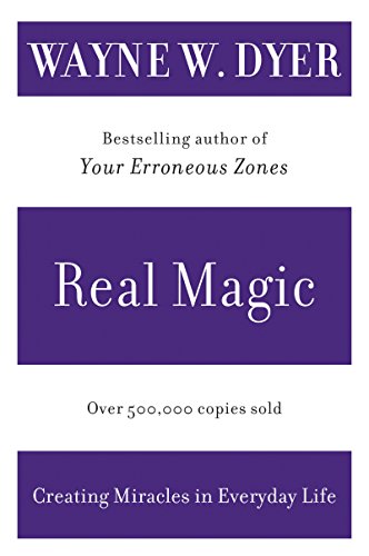 Real Magic: Creating Miracles in Everyday Life