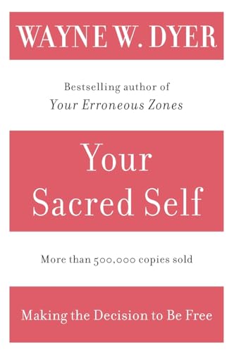 Your Sacred Self: Making the Decision to Be Free von William Morrow