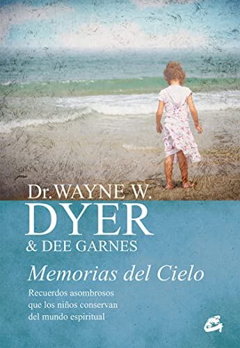 Memorias del cielo : recuerdos asombrosos que los niños conservan del mundo espiritual (Espiritualidad) von Gaia