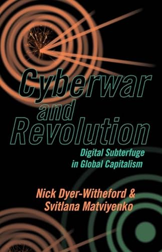 Cyberwar and Revolution: Digital Subterfuge in Global Capitalism von University of Minnesota Press