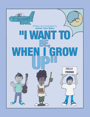"I Want To be, When I Grow Up" von Xlibris US
