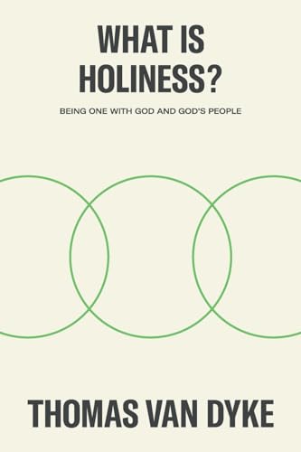 What is Holiness?: Being one with God and God's people von Archway Publishing