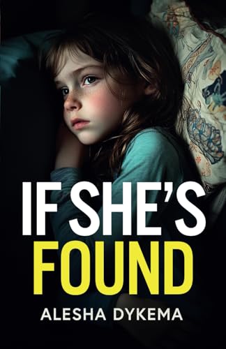 If She's Found: A totally addictive psychological thriller with a shocking final twist von Joffe Books