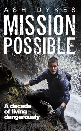 Mission: Possible: A decade of living dangerously