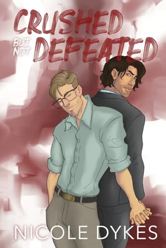 Crushed But Not Defeated Special Edition von Independently published