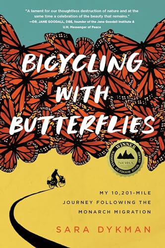 Bicycling with Butterflies: My 10,201-Mile Journey Following the Monarch Migration von Workman Publishing