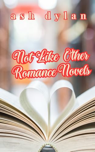 Not Like Other Romance Novels Not Like Other Romance Novels von Independently published