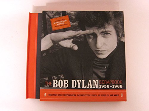 The Bob Dylan Scrapbook, 1956-1966: An American Journey, 1956-1966 The Bob Dylan Scrapbook, 1956-1966: An American Journey, 1956-1966