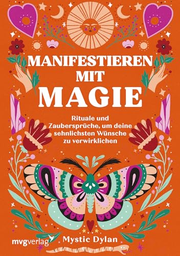 Manifestieren mit Magie: Rituale und Zaubersprüche, um deine sehnlichsten Wünsche zu verwirklichen | Mit dem Gesetz der Anziehung und dem Universum für Anfänger zur Traumerfüllung von MVG Moderne Vlgs. Ges.