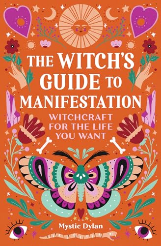 The Witch's Guide to Manifestation: Witchcraft for the Life You Want von Callisto