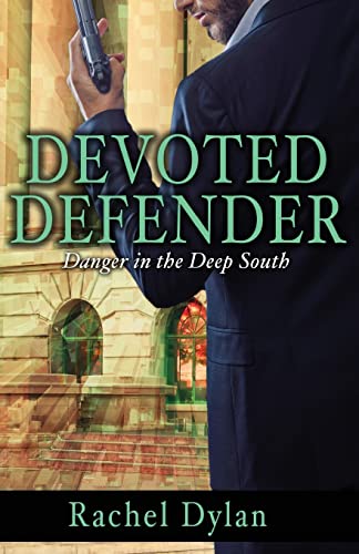 Devoted Defender (Danger in the Deep South, Band 2) von CREATESPACE