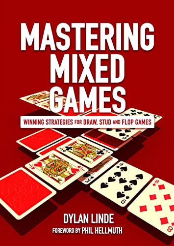 Mastering Mixed Games: Winning Strategies for Draw, Stud and Flop Games von D & B Publishing