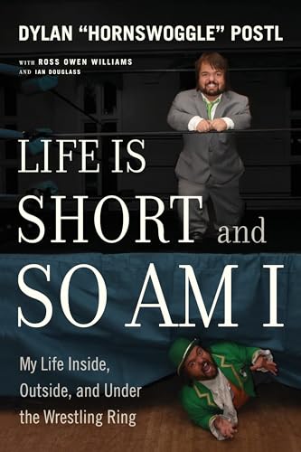 Life Is Short & So Am I: My Life Inside, Outside, and Under the Wrestling Ring von ECW Press