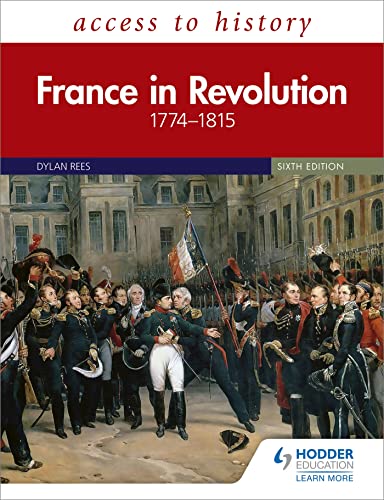 Access to History: France in Revolution 1774–1815 Sixth Edition