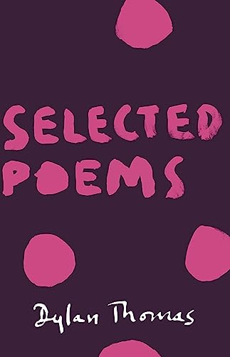 Selected Poems: Dylan Thomas Selected Poems: Dylan Thomas von Weidenfeld & Nicolson