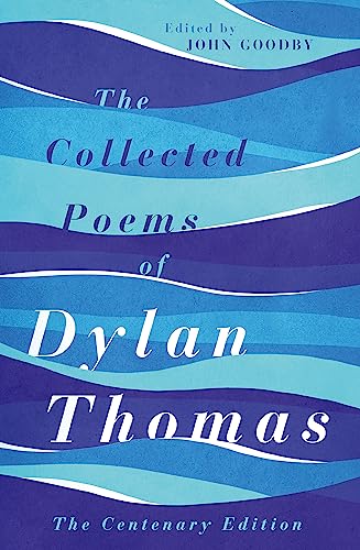 The Collected Poems of Dylan Thomas: The Centenary Edition von Weidenfeld & Nicolson