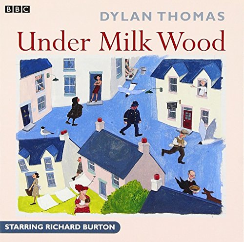 Under Milk Wood: A BBC Radio full-cast production (BBC Radio Collection)