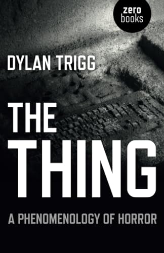 Thing, The: A Phenomenology of Horror