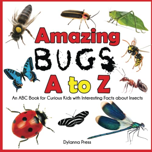 Amazing Bugs A to Z: An ABC Book for Curious Kids with Interesting Facts About Insects von Dylanna Publishing, Inc.