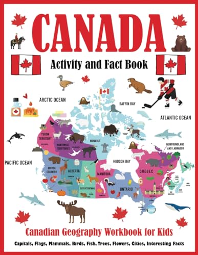 Canada Activity and Fact Book: Canadian Geography Workbook for Kids Canada Activity and Fact Book: Canadian Geography Workbook for Kids