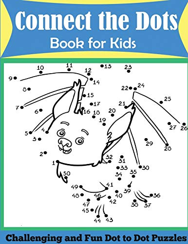 Connect the Dots Book for Kids: Challenging and Fun Dot to Dot Puzzles Connect the Dots Book for Kids: Challenging and Fun Dot to Dot Puzzles