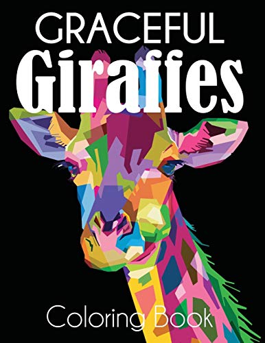 Graceful Giraffe Coloring Book: Beautiful Giraffes Adult Coloring Book von Dylanna Publishing, Inc.