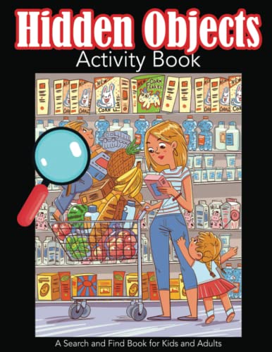 Hidden Objects Activity Book: A Search and Find Book for Kids and Adults