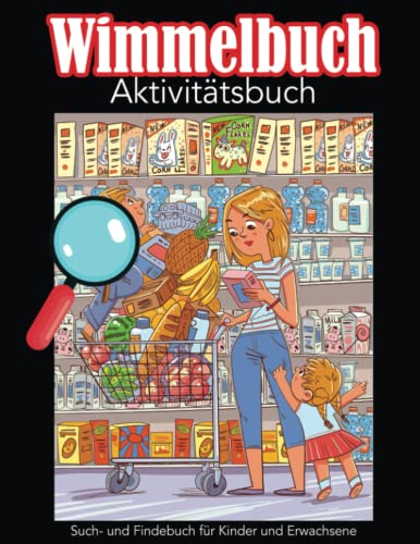 Wimmelbuch Aktivitätsbuch: Such- und Findebuch für Kinder und Erwachsene Wimmelbuch Aktivitätsbuch: Such- und Findebuch für Kinder und Erwachsene