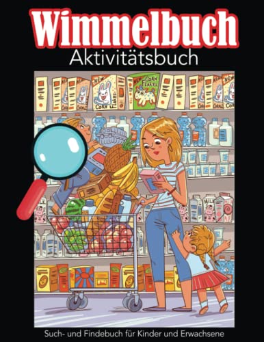 Wimmelbuch Aktivitätsbuch: Such- und Findebuch für Kinder und Erwachsene