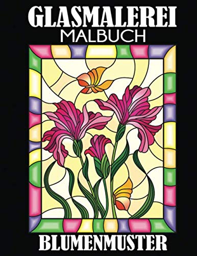 Glasmalerei Malbuch: Blumenmuster von Dylanna Publishing