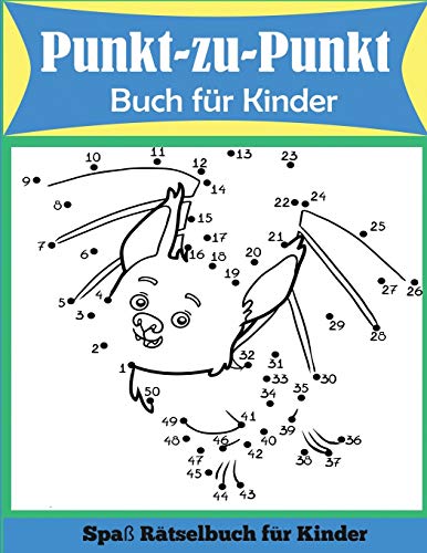 Punkt-zu-Punkt Buch für Kinder: Spaß Rätselbuch für Kinder