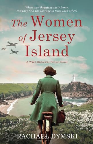 The Women of Jersey Island: A WW2 Historical Fiction Novel (Unforgettable World War 2 Stories, Band 2) von Independently published