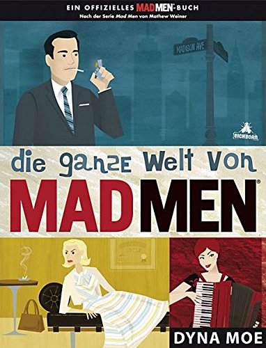 Die ganze Welt von MAD MEN von Eichborn Verlag