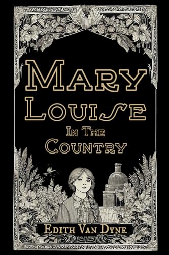 Mary Louise in the Country: A House of Pomegranates Esoteric Edition von The House of Pomegranates Press
