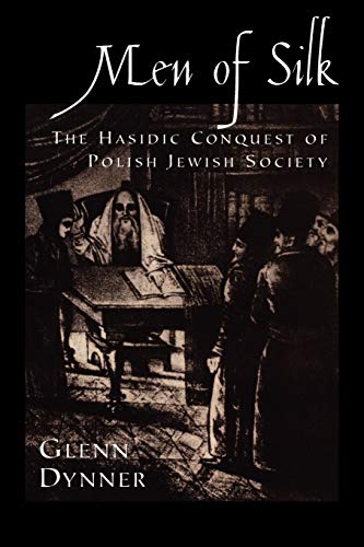 Men of Silk: The Hasidic Conquest of Polish Jewish Society Men of Silk: The Hasidic Conquest of Polish Jewish Society von Oxford University Press