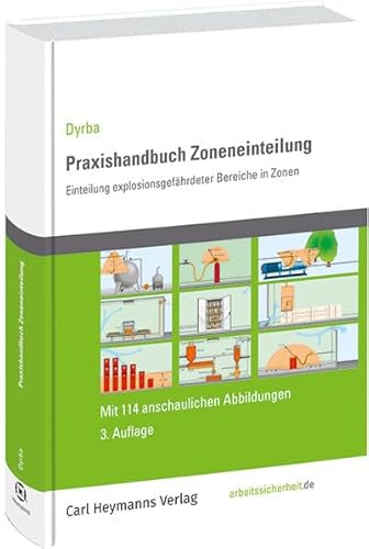Praxishandbuch Zoneneinteilung: Einteilung explosionsgefährdeter Bereiche in Zonen