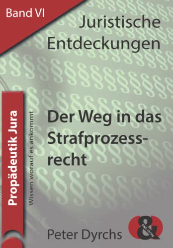 Der Weg in das Strafprozessrecht