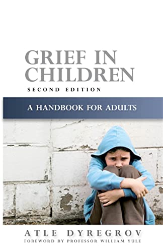 Grief in Children, Second Edition: A Handbook for Adults: A Handbook for Adults Second Edition von Jessica Kingsley Publishers